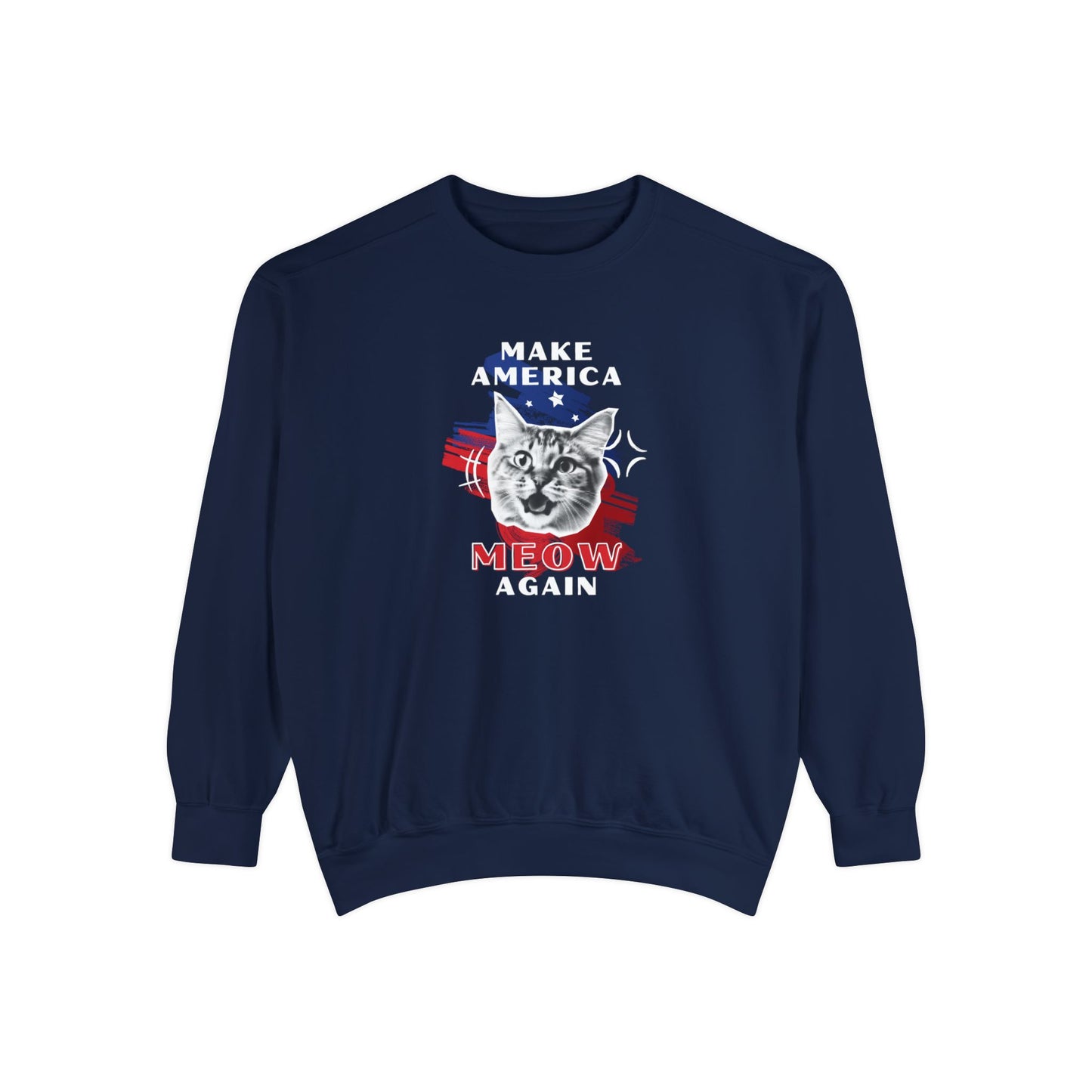 Make America Meow Again Political Meme Sweatshirt