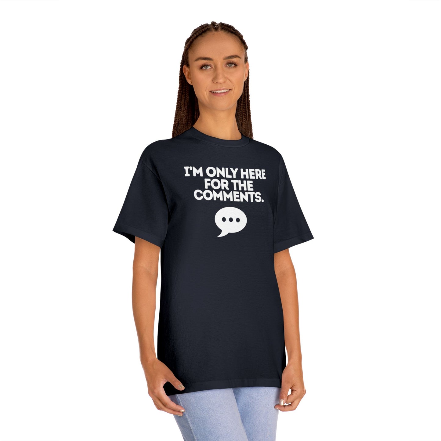 I'm Only Here for the Comments Unisex Classic Tee - Casual Everyday Wear, Gift for Him/Her, Summer Style, Comfortable Fashion, Graphic Tee