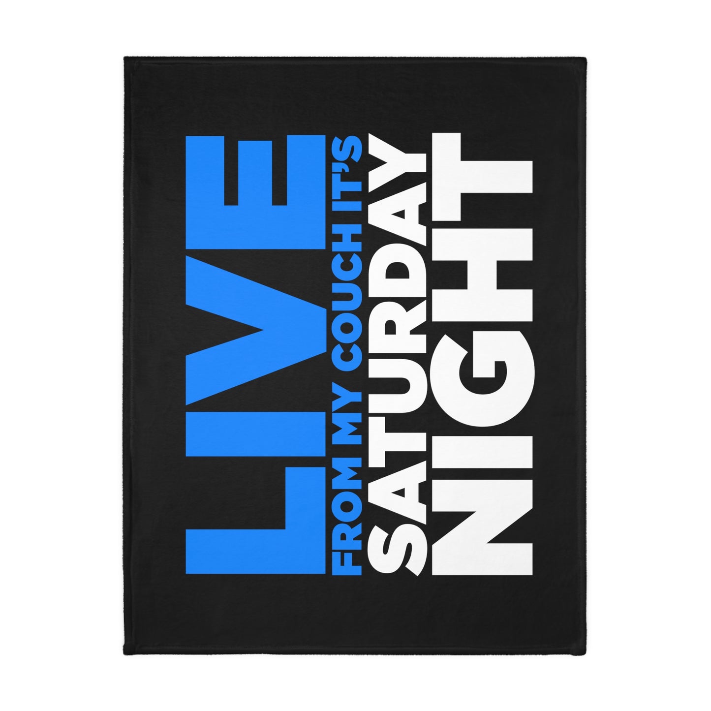 LIVE From My Couch It's Saturday Night Velveteen Minky Blanket (Two-sided print) - Gigglezon