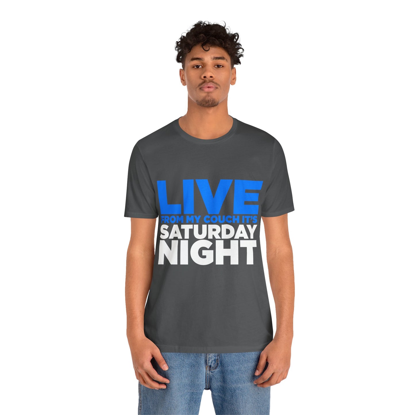 Live from My Couch It's Saturday Night Unisex Jersey Short Sleeve Tee