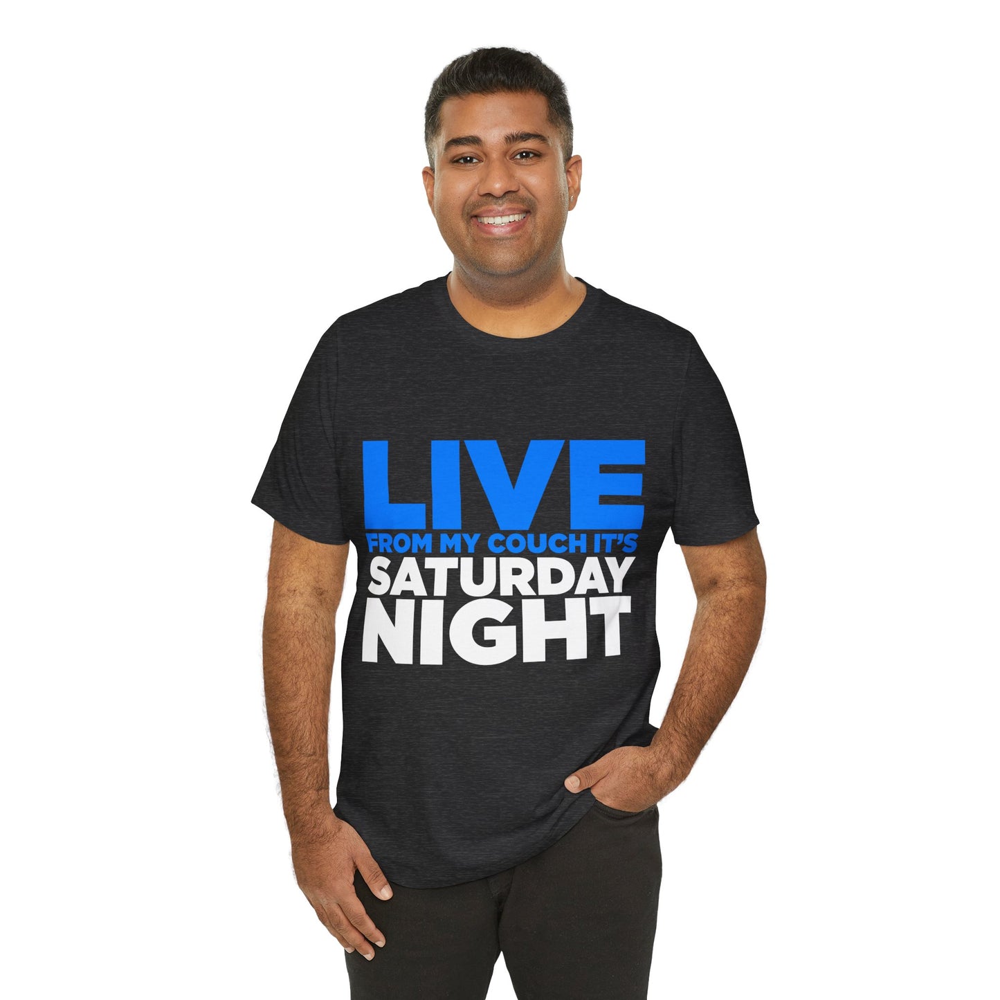 Live from My Couch It's Saturday Night Unisex Jersey Short Sleeve Tee