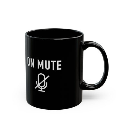 On Mute Black Mug (11oz, 15oz)