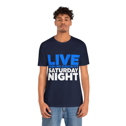 Live from My Couch It's Saturday Night Unisex Jersey Short Sleeve Tee