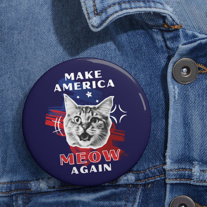 Make America Meow Again Political Meme Pin Buttons