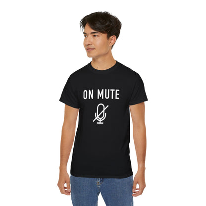 On Mute Unisex Ultra Cotton Tee