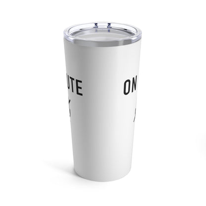 On Mute Tumbler 20oz