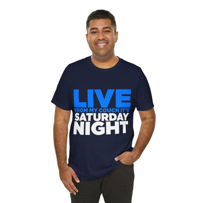 Live from My Couch It's Saturday Night Unisex Jersey Short Sleeve Tee