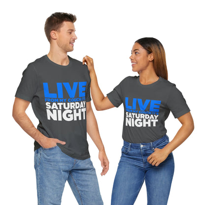 Live from My Couch It's Saturday Night Unisex Jersey Short Sleeve Tee