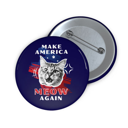 Make America Meow Again Political Meme Pin Buttons