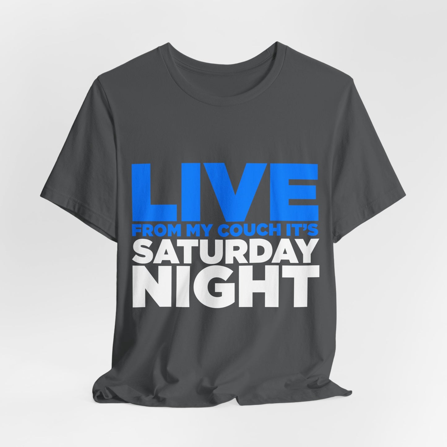 Live from My Couch It's Saturday Night Unisex Jersey Short Sleeve Tee