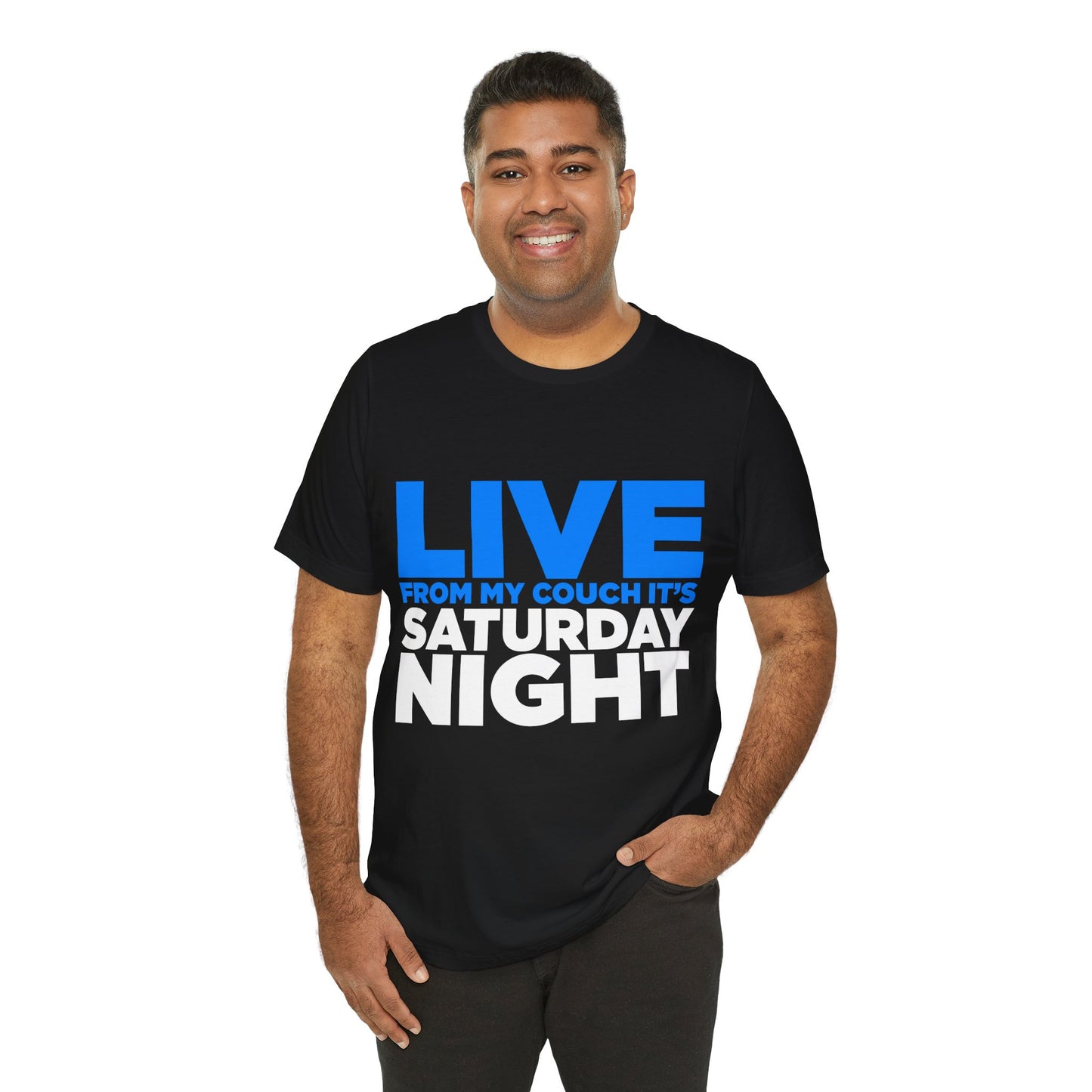 Live from My Couch It's Saturday Night Unisex Jersey Short Sleeve Tee