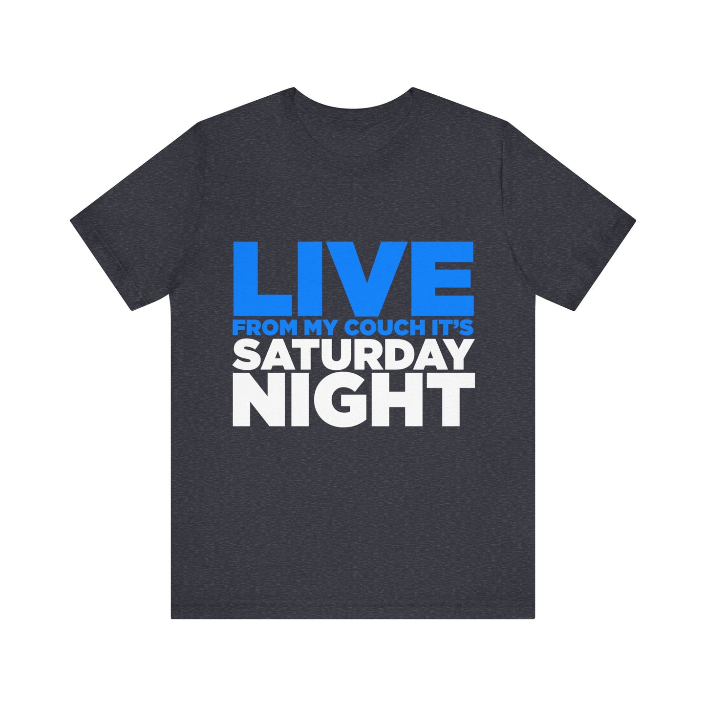 Live from My Couch It's Saturday Night Unisex Jersey Short Sleeve Tee