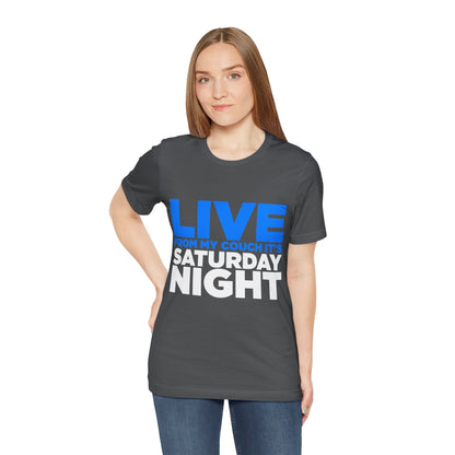 Live from My Couch It's Saturday Night Unisex Jersey Short Sleeve Tee