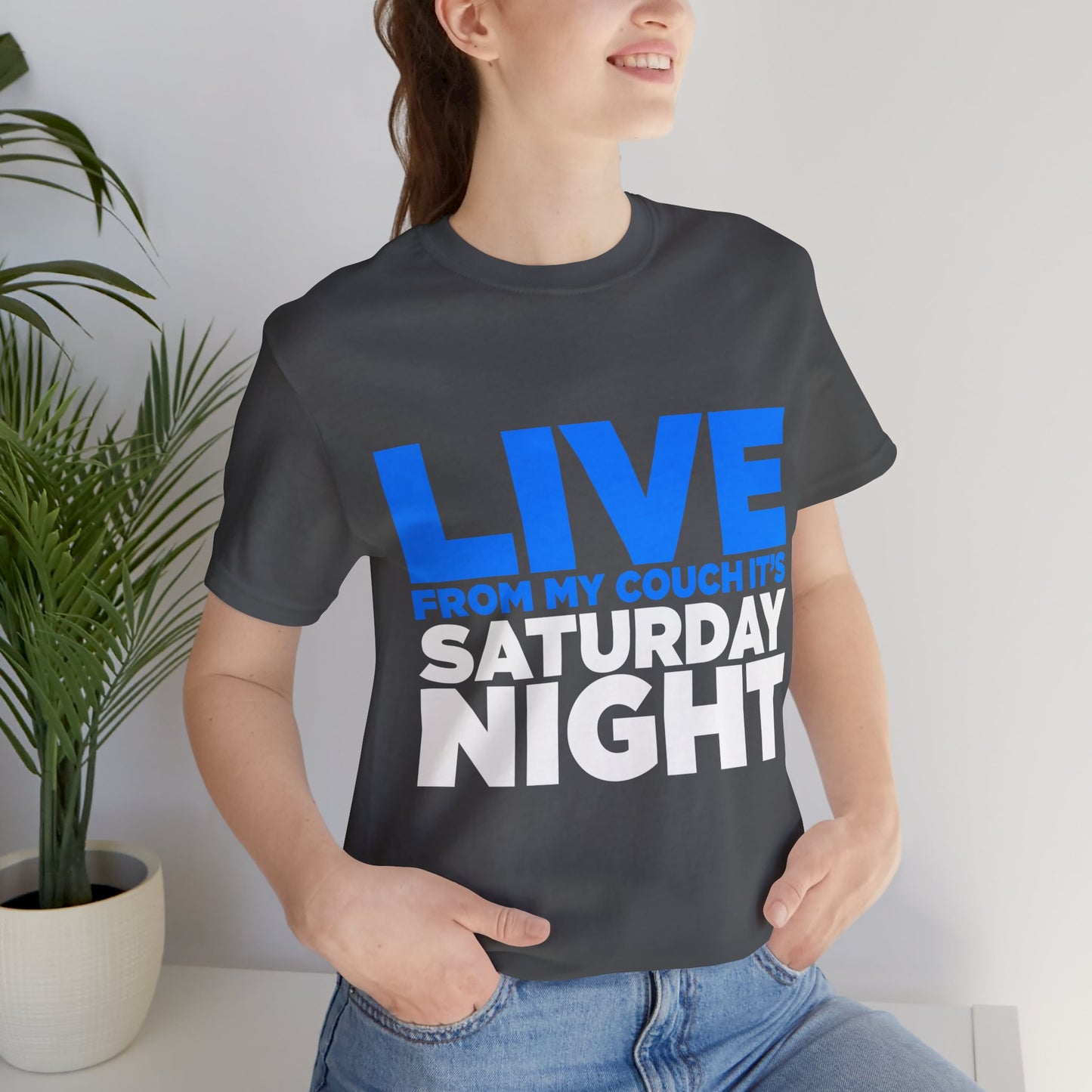 Live from My Couch It's Saturday Night Unisex Jersey Short Sleeve Tee