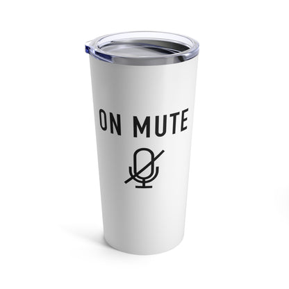 On Mute Tumbler 20oz