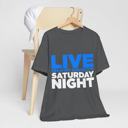 Live from My Couch It's Saturday Night Unisex Jersey Short Sleeve Tee