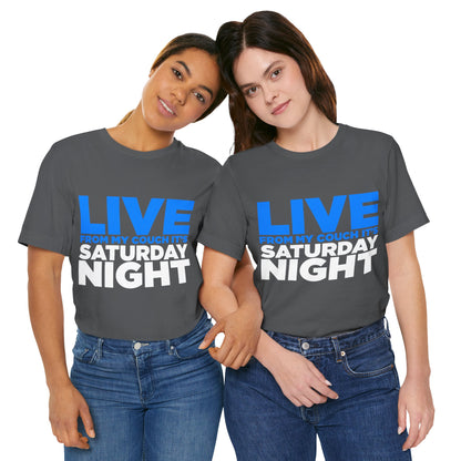 Live from My Couch It's Saturday Night Unisex Jersey Short Sleeve Tee