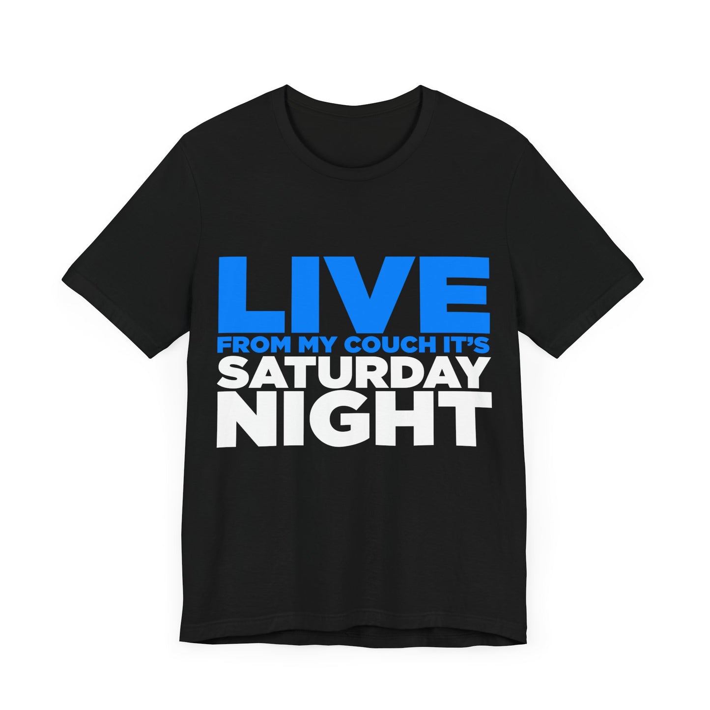 Live from My Couch It's Saturday Night Unisex Jersey Short Sleeve Tee