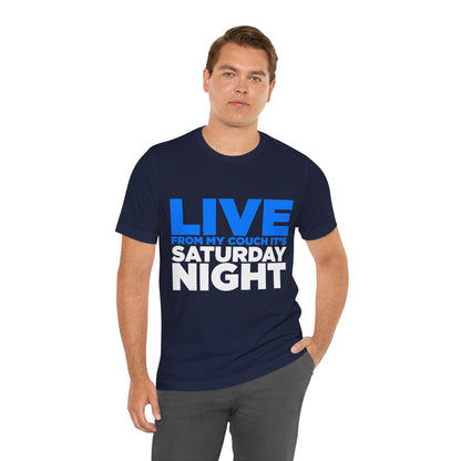 Live from My Couch It's Saturday Night Unisex Jersey Short Sleeve Tee